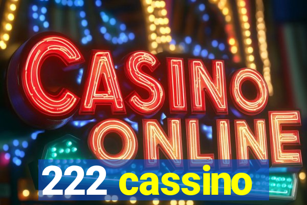 222 cassino